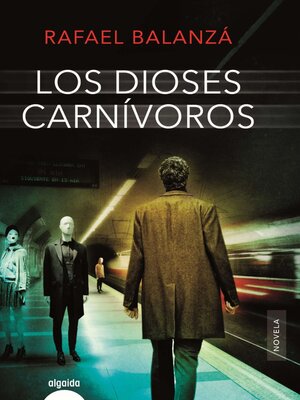cover image of Los dioses carnívoros